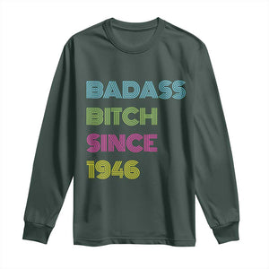 Funny 80th Birthday Long Sleeve Shirt Retro Vintage Badass Bih Since 1946 TS10 Dark Forest Green Print Your Wear