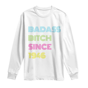 Funny 80th Birthday Long Sleeve Shirt Retro Vintage Badass Bih Since 1946 TS10 White Print Your Wear