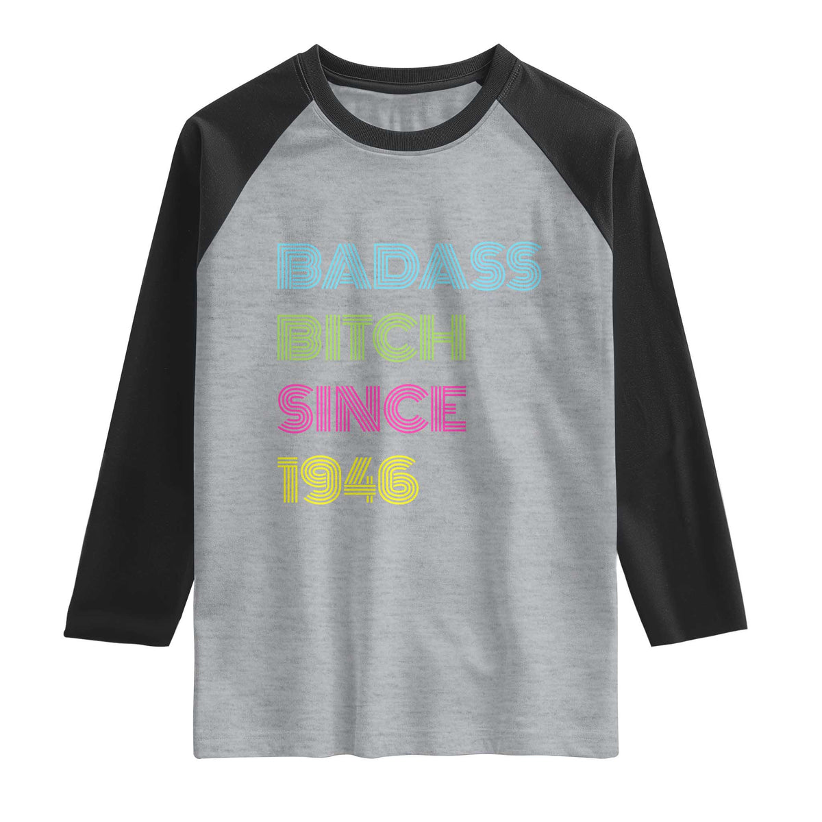 Funny 80th Birthday Raglan Shirt Retro Vintage Badass Bih Since 1946 TS10 Heather Gray Black Print Your Wear