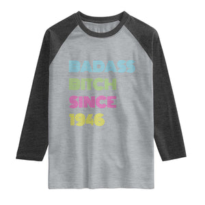 Funny 80th Birthday Raglan Shirt Retro Vintage Badass Bih Since 1946 TS10 Heather Gray Heather Charcoal Print Your Wear