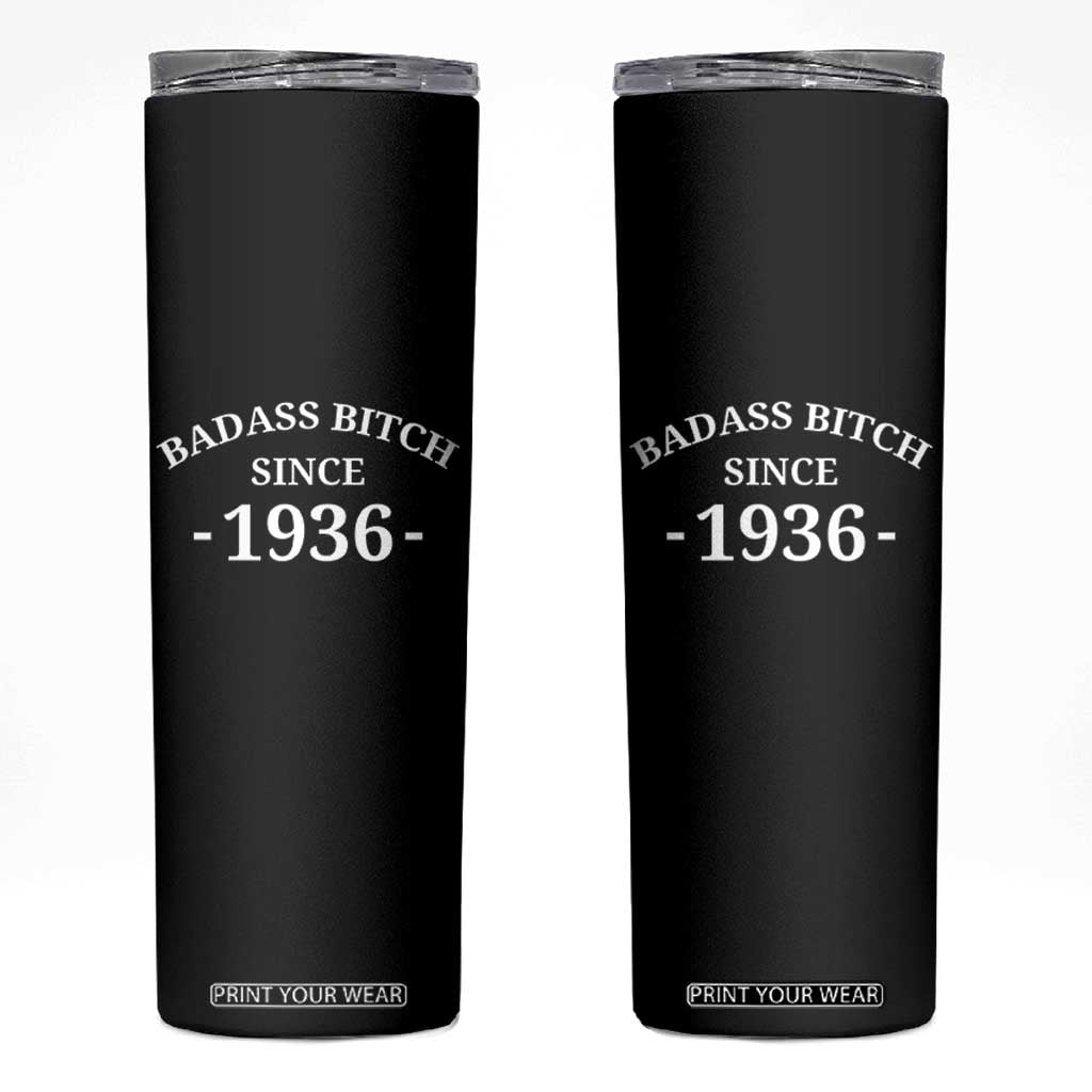Funny 90th Birthday Skinny Tumbler Badass Bih Since 1936 TS10 Black Print Your Wear