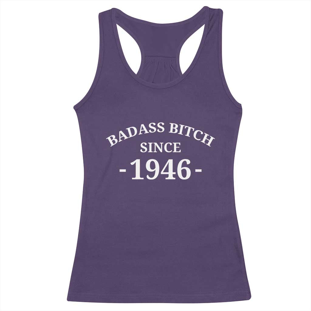 Funny 80th Birthday Racerback Tank Top Badass Bih Since 1946 TS10 Purple Print Your Wear