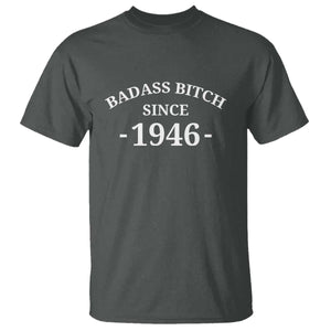 Funny 80th Birthday T Shirt Badass Bih Since 1946 TS10 Dark Heather Print Your Wear