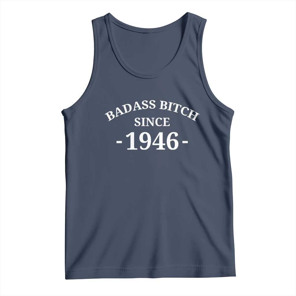 Funny 80th Birthday Tank Top Badass Bih Since 1946 TS10 Navy Print Your Wear