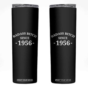 Funny 70th Birthday Skinny Tumbler Badass Bih Since 1956 TS10 Black Print Your Wear
