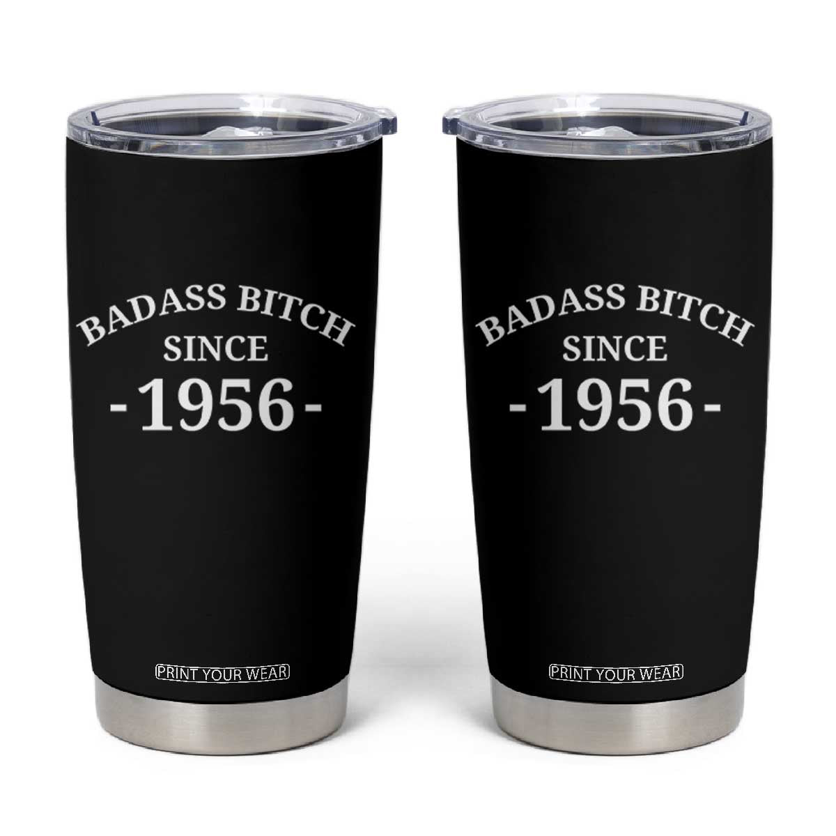 Funny 70th Birthday Tumbler Cup Badass Bih Since 1956 TS10 Black Print Your Wear