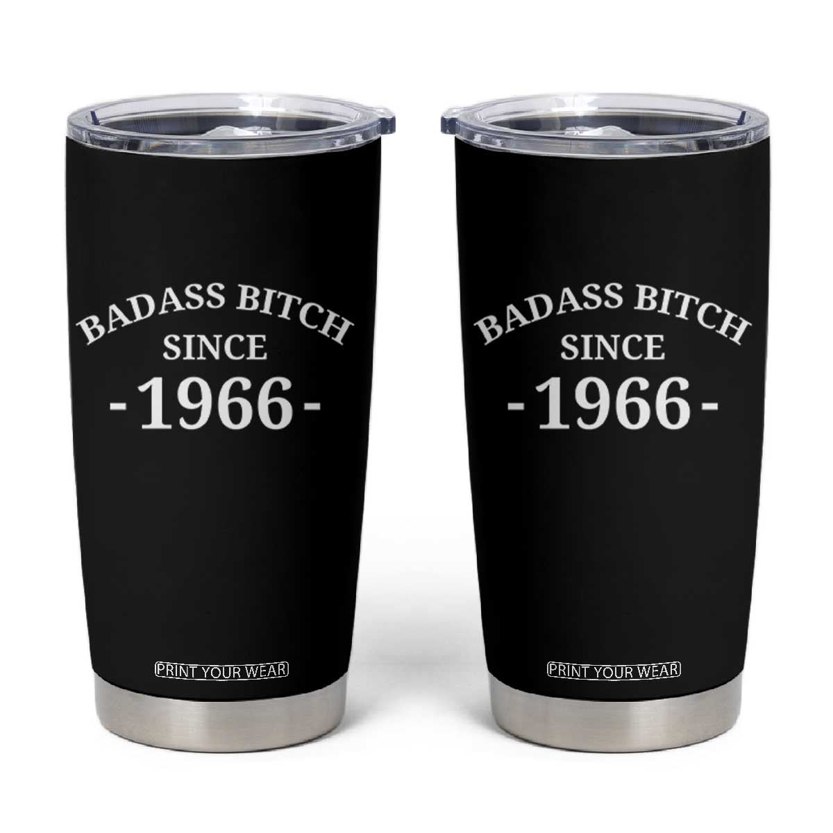 Funny 60th Birthday Tumbler Cup Badass Bih Since 1966 TS10 Black Print Your Wear