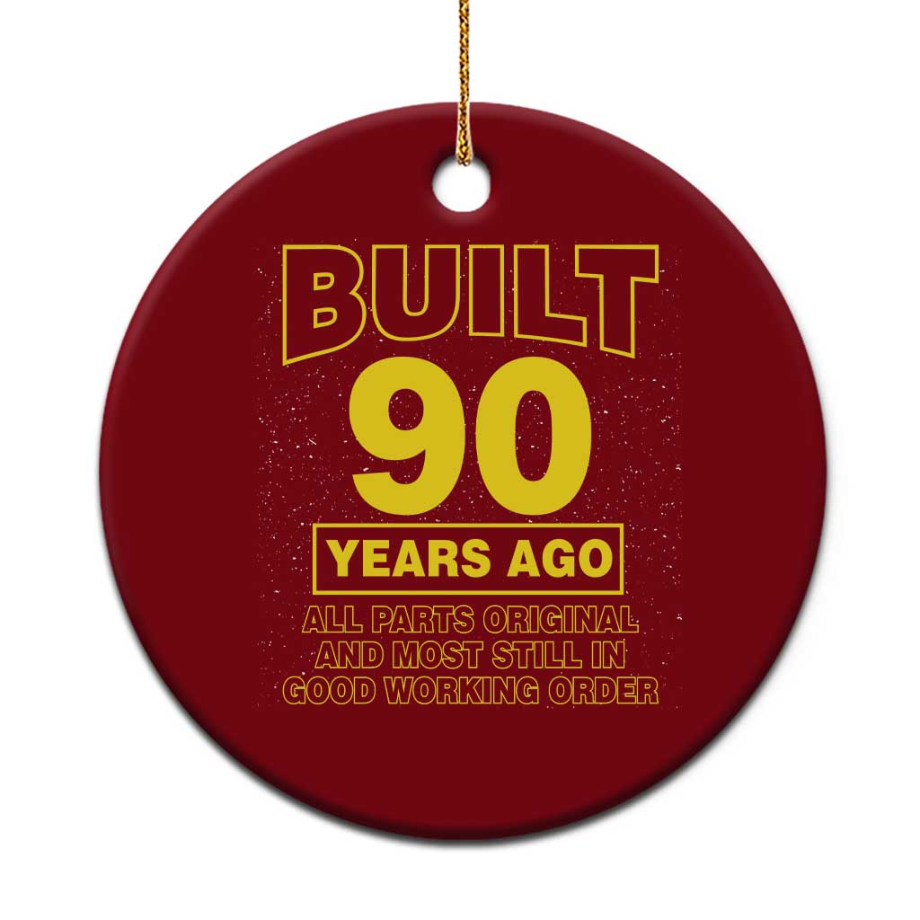 Funny 90th Birthday Ceramic Ornament Galaxy Built 90 Years Ago Parts Original TS10 1pc Red Print Your Wear