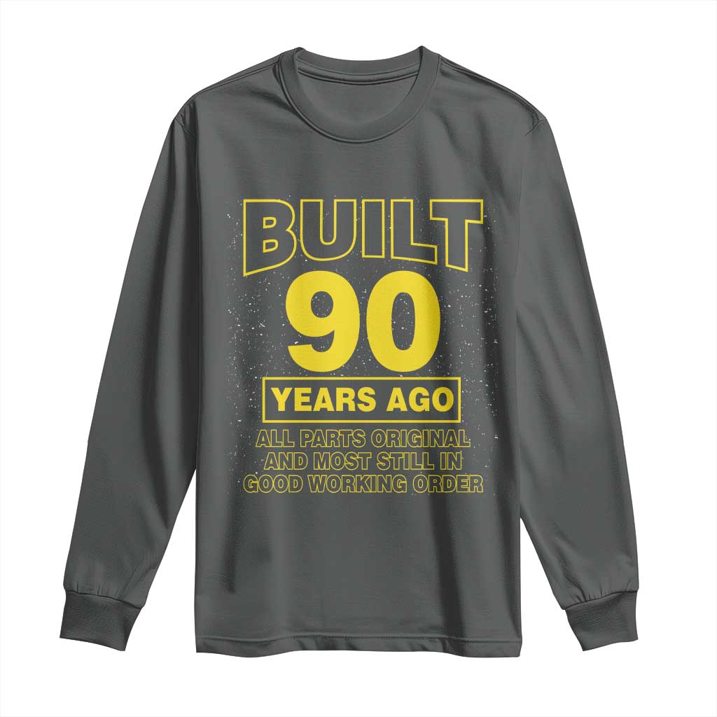 Funny 90th Birthday Long Sleeve Shirt Galaxy Built 90 Years Ago Parts Original TS10 Dark Heather Print Your Wear