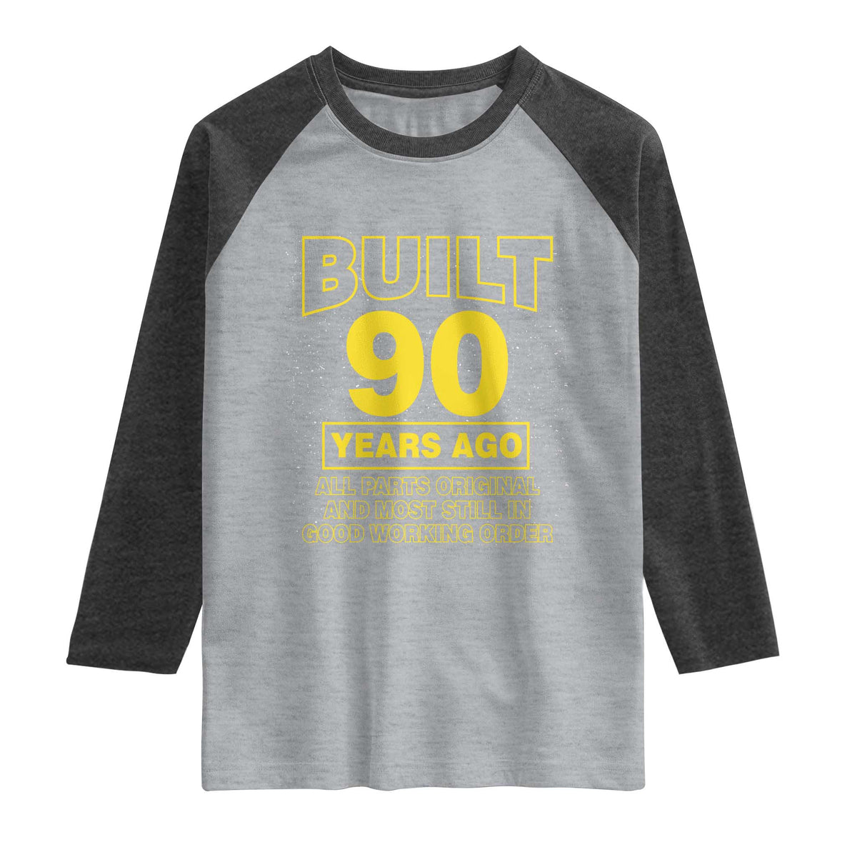 Funny 90th Birthday Raglan Shirt Galaxy Built 90 Years Ago Parts Original TS10 Heather Gray Heather Charcoal Print Your Wear