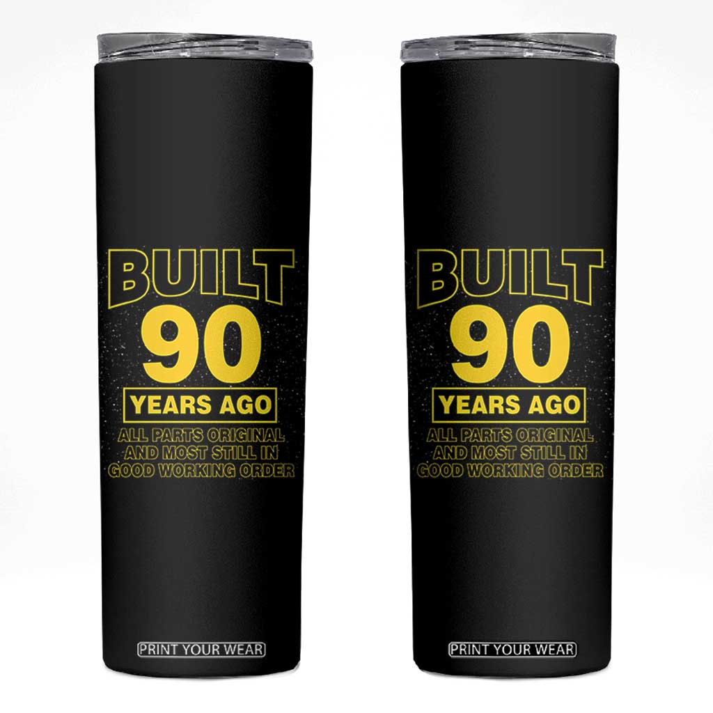 Funny 90th Birthday Skinny Tumbler Galaxy Built 90 Years Ago Parts Original TS10 Black Print Your Wear