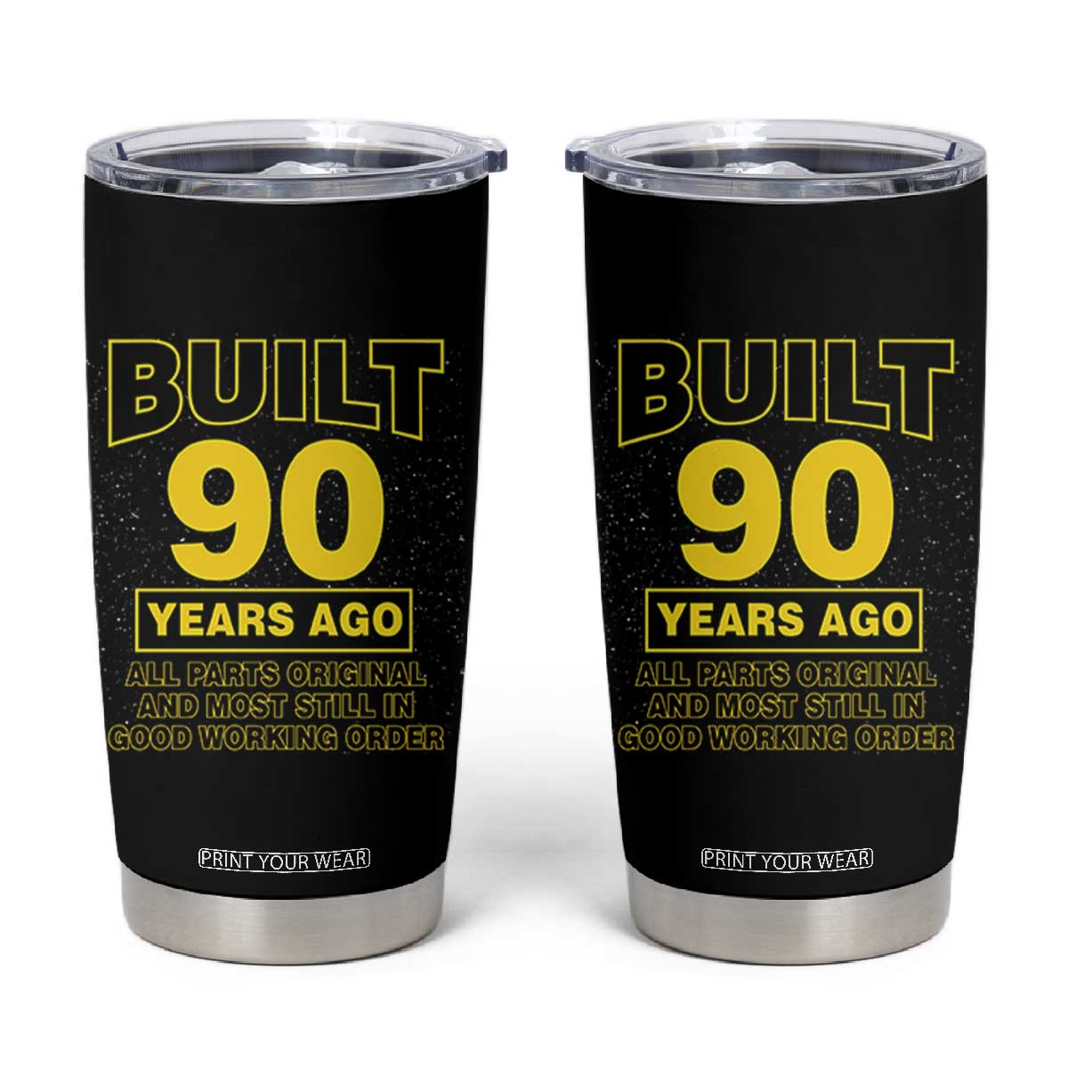 Funny 90th Birthday Tumbler Cup Galaxy Built 90 Years Ago Parts Original TS10 Black Print Your Wear