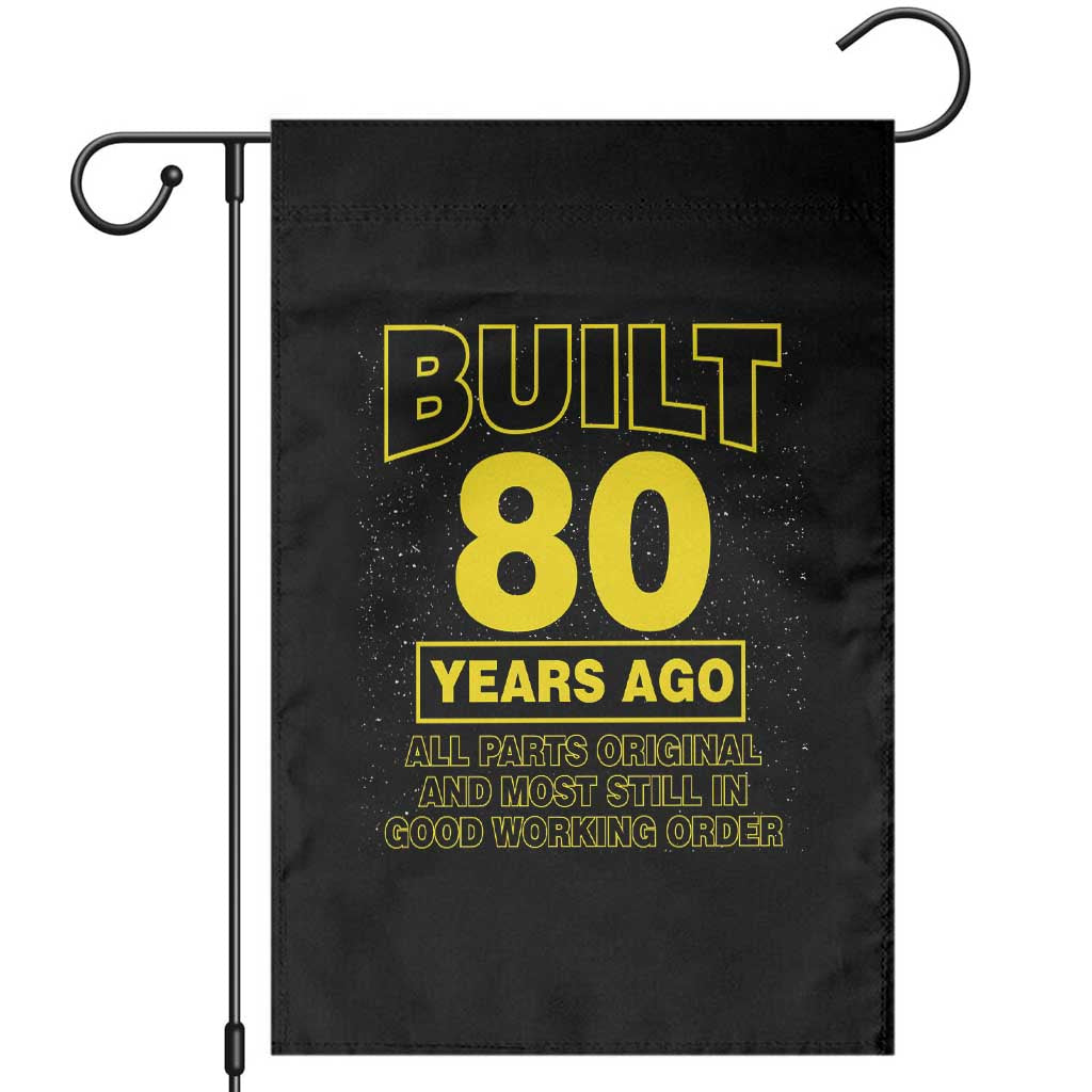 Funny 80th Birthday Garden Flag Galaxy Built 80 Years Ago Parts Original TS10 Black Print Your Wear