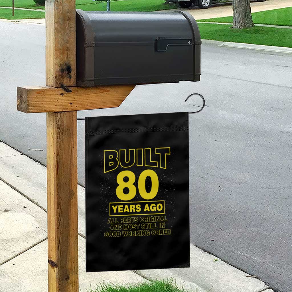 Funny 80th Birthday Garden Flag Galaxy Built 80 Years Ago Parts Original TS10 Print Your Wear