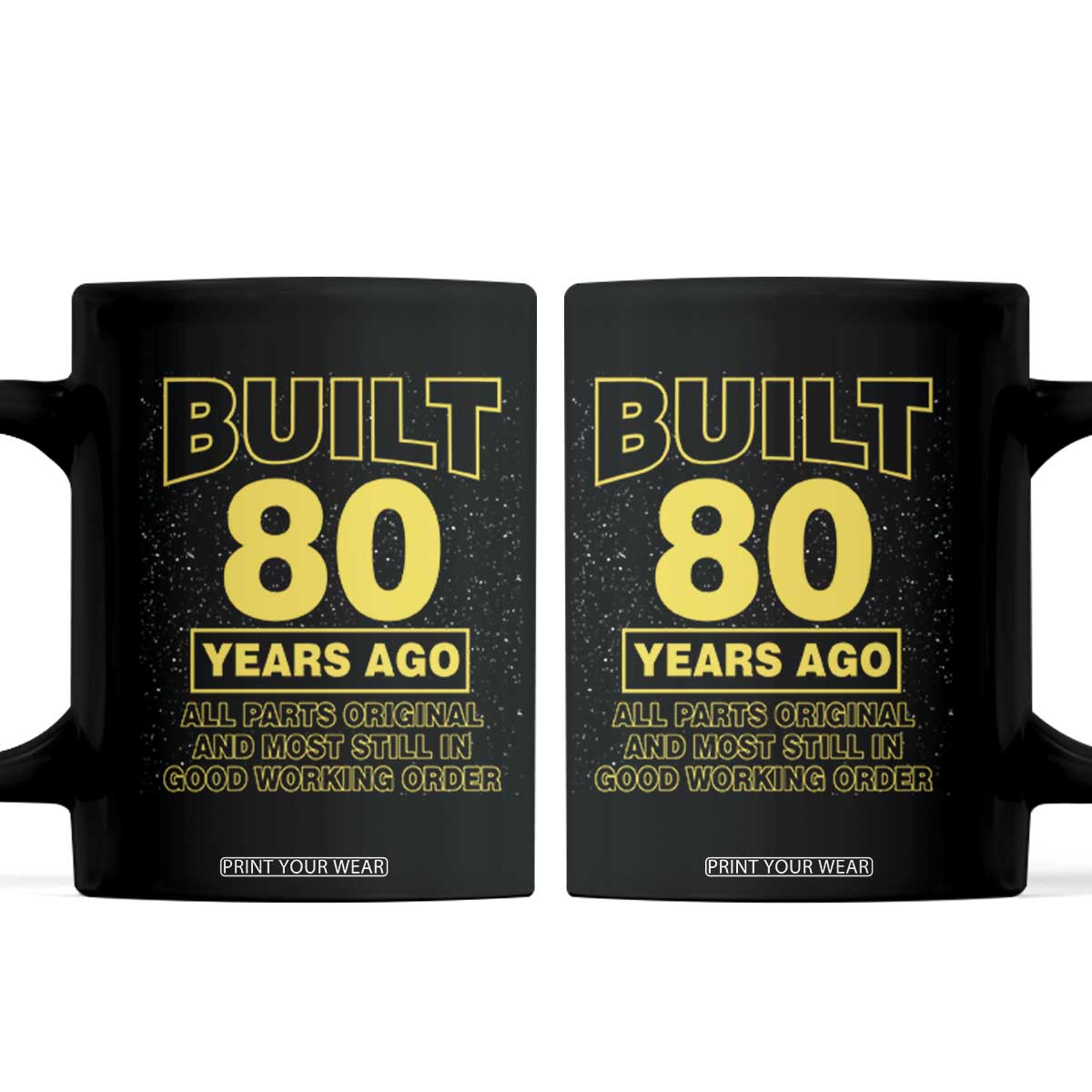 Funny 80th Birthday Coffee Mug Galaxy Built 80 Years Ago Parts Original TS10 Black Print Your Wear