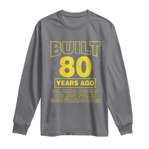 Funny 80th Birthday Long Sleeve Shirt Galaxy Built 80 Years Ago Parts Original TS10 Charcoal Print Your Wear