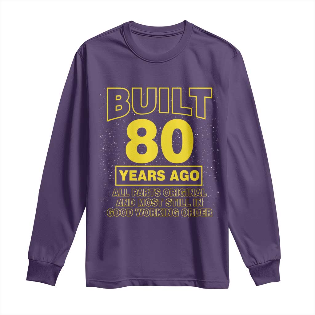 Funny 80th Birthday Long Sleeve Shirt Galaxy Built 80 Years Ago Parts Original TS10 Purple Print Your Wear