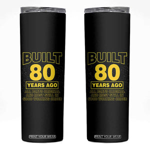 Funny 80th Birthday Skinny Tumbler Galaxy Built 80 Years Ago Parts Original TS10 Black Print Your Wear