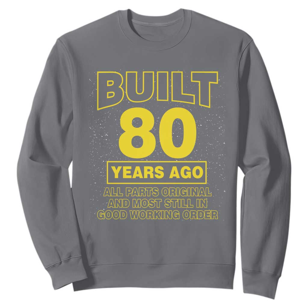 Funny 80th Birthday Sweatshirt Galaxy Built 80 Years Ago Parts Original TS10 Charcoal Print Your Wear