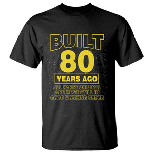 Funny 80th Birthday T Shirt Galaxy Built 80 Years Ago Parts Original TS10 Black Print Your Wear