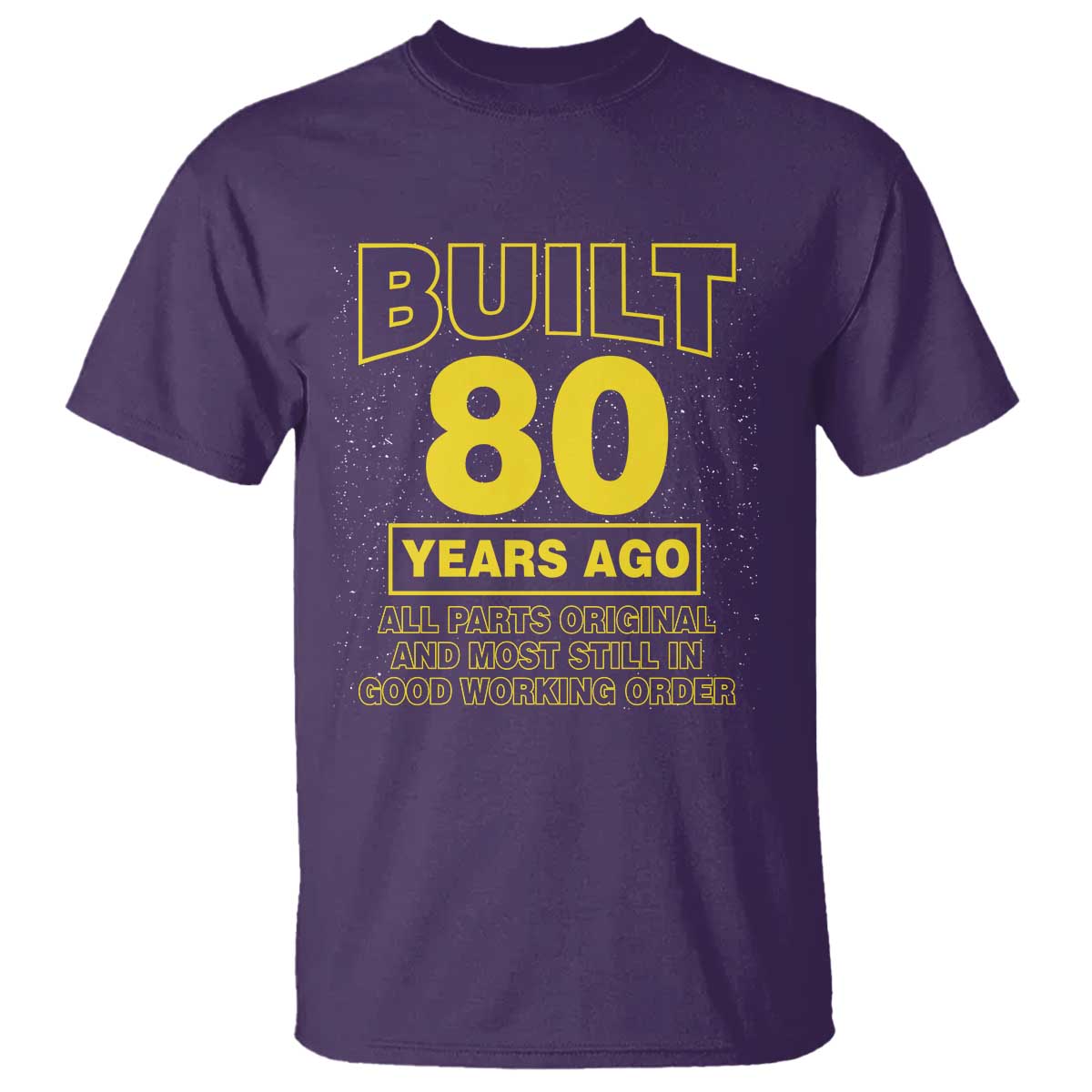 Funny 80th Birthday T Shirt Galaxy Built 80 Years Ago Parts Original TS10 Purple Print Your Wear