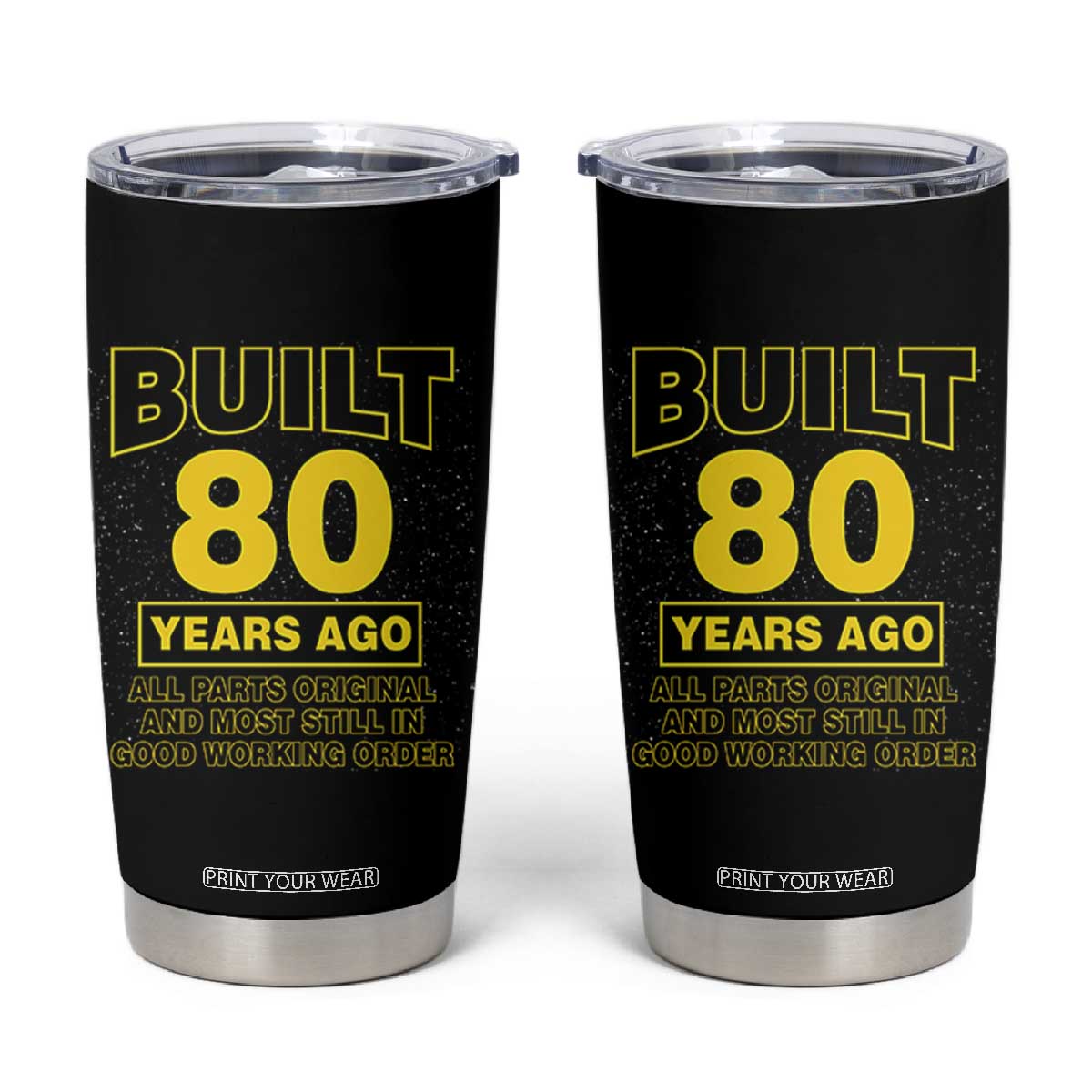 Funny 80th Birthday Tumbler Cup Galaxy Built 80 Years Ago Parts Original TS10 Black Print Your Wear