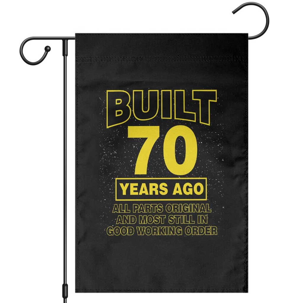 Funny 70th Birthday Garden Flag Galaxy Built 70 Years Ago Parts Original TS10 Black Print Your Wear