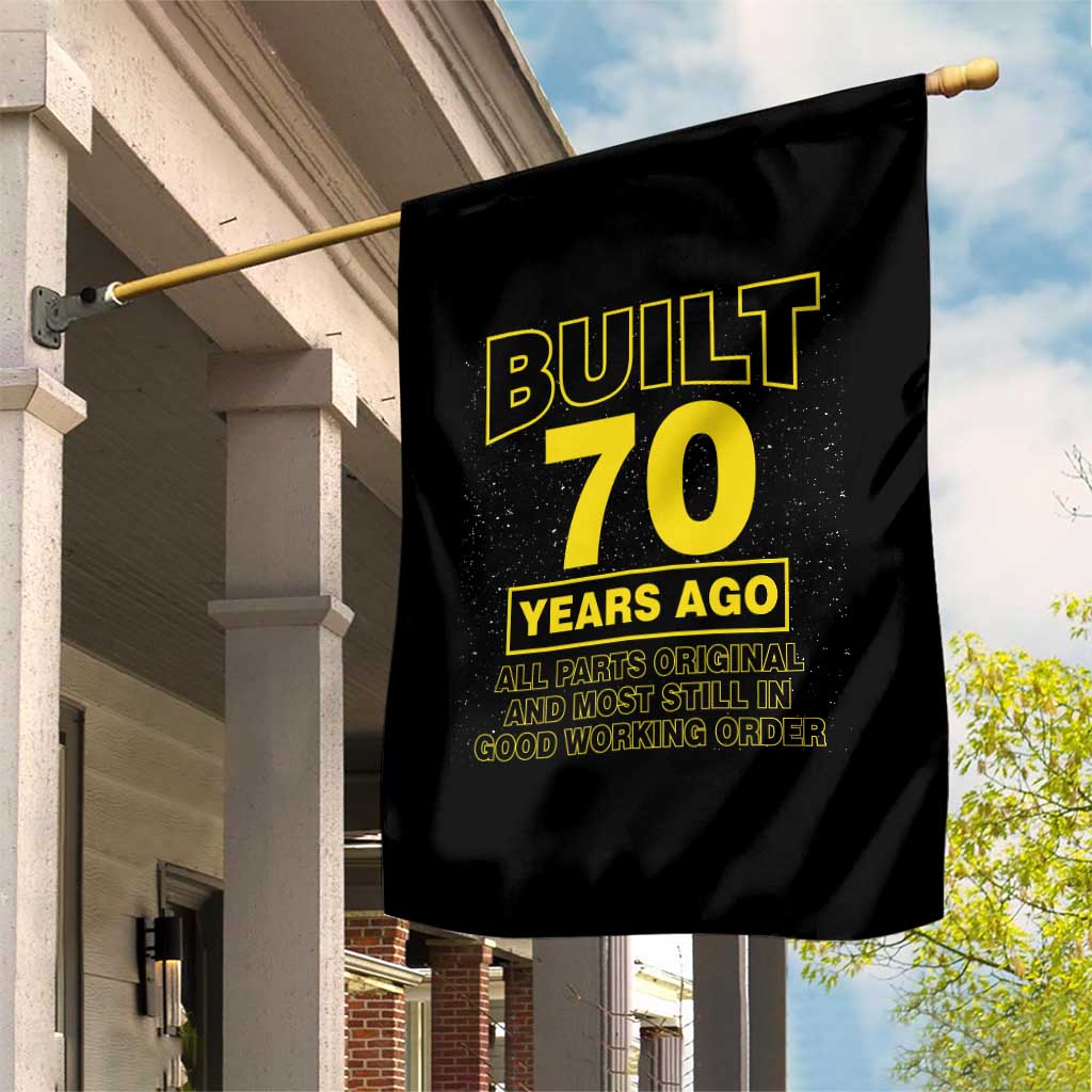 Funny 70th Birthday Garden Flag Galaxy Built 70 Years Ago Parts Original TS10 Print Your Wear