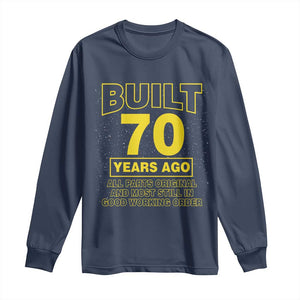 Funny 70th Birthday Long Sleeve Shirt Galaxy Built 70 Years Ago Parts Original TS10 Navy Print Your Wear