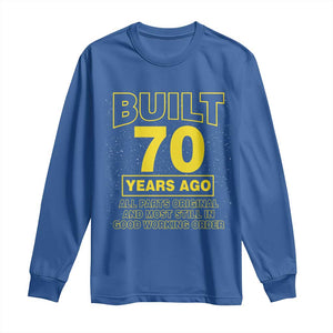 Funny 70th Birthday Long Sleeve Shirt Galaxy Built 70 Years Ago Parts Original TS10 Royal Blue Print Your Wear