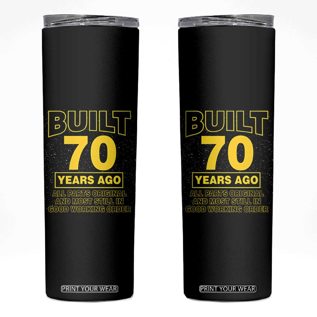 Funny 70th Birthday Skinny Tumbler Galaxy Built 70 Years Ago Parts Original TS10 Black Print Your Wear