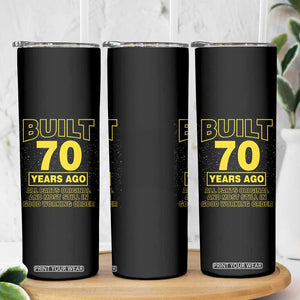 Funny 70th Birthday Skinny Tumbler Galaxy Built 70 Years Ago Parts Original TS10 Print Your Wear