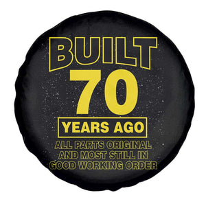Funny 70th Birthday Spare Tire Cover Galaxy Built 70 Years Ago Parts Original TS10 Print Your Wear