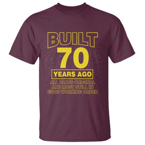 Funny 70th Birthday T Shirt Galaxy Built 70 Years Ago Parts Original TS10 Maroon Print Your Wear