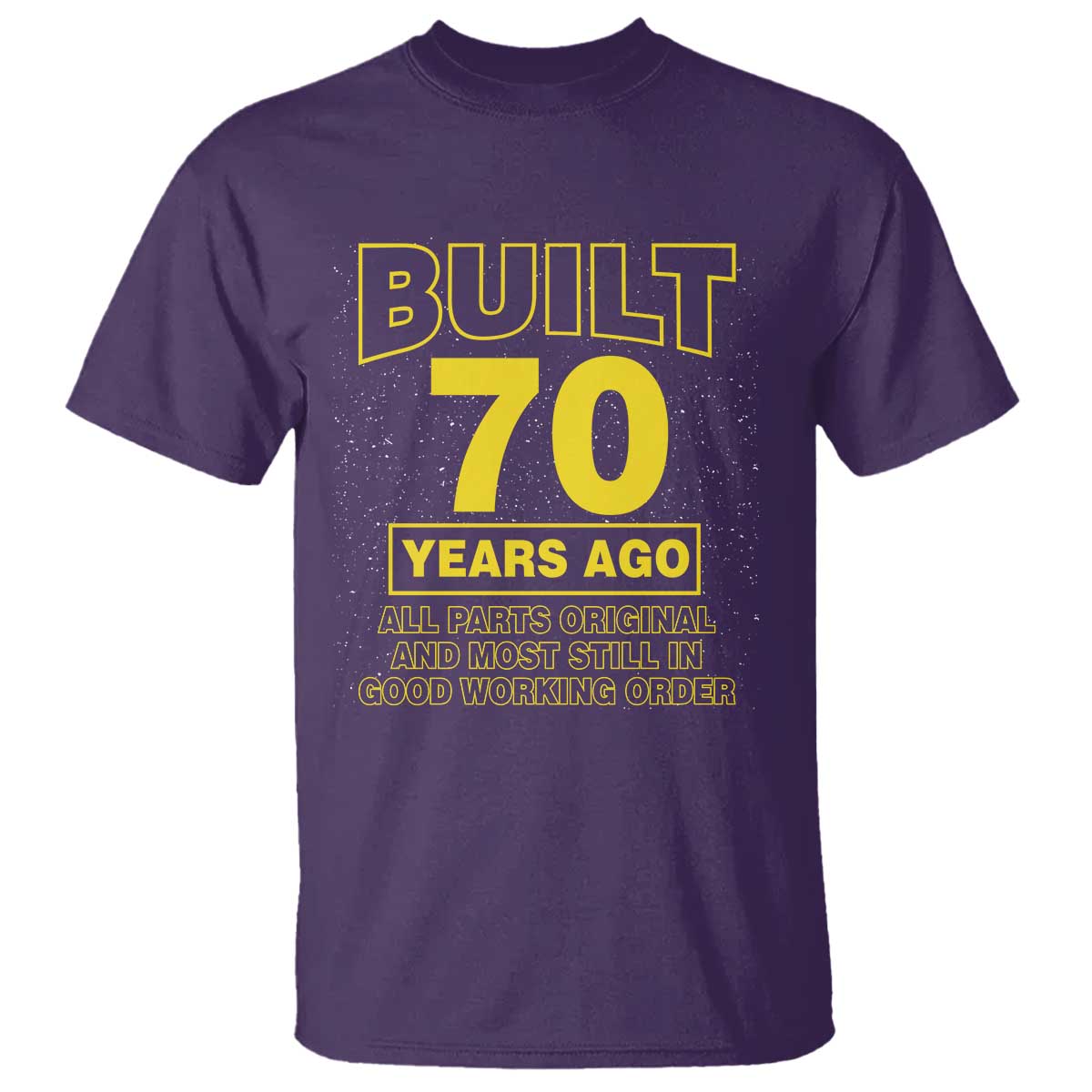 Funny 70th Birthday T Shirt Galaxy Built 70 Years Ago Parts Original TS10 Purple Print Your Wear