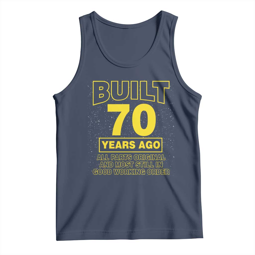 Funny 70th Birthday Tank Top Galaxy Built 70 Years Ago Parts Original TS10 Navy Print Your Wear