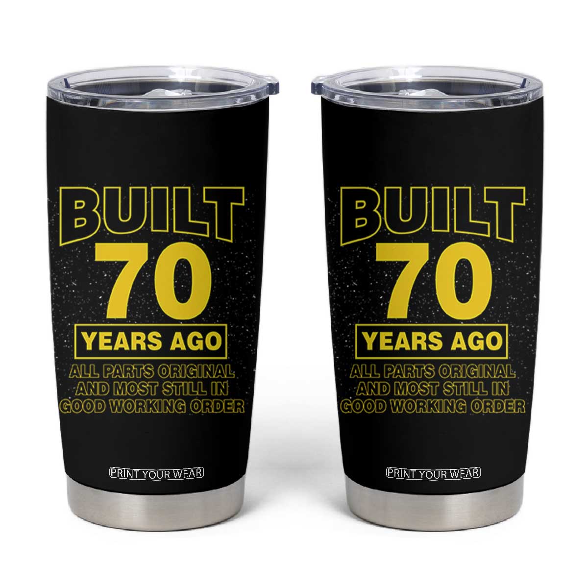Funny 70th Birthday Tumbler Cup Galaxy Built 70 Years Ago Parts Original TS10 Black Print Your Wear