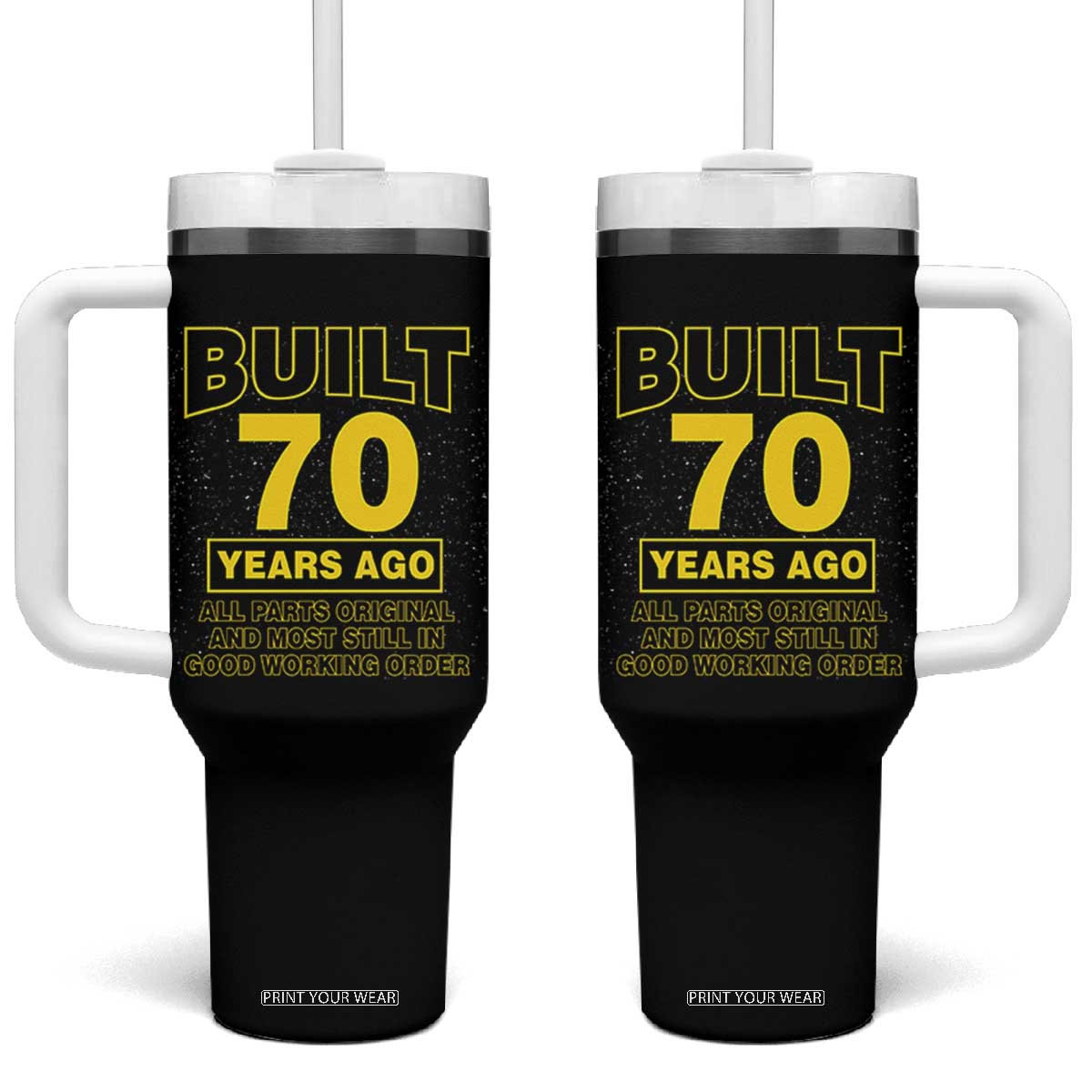 Funny 70th Birthday Tumbler With Handle Galaxy Built 70 Years Ago Parts Original TS10 One Size: 40 oz Black Print Your Wear