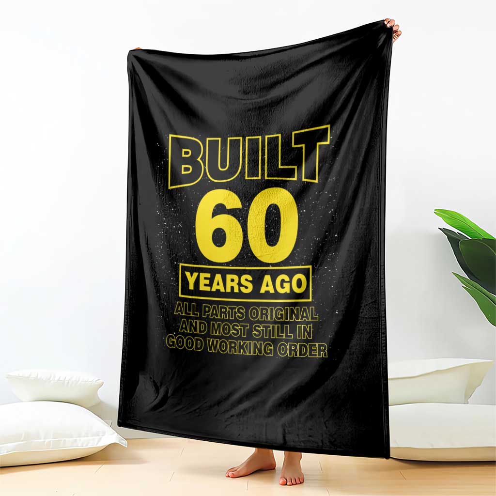 Funny 60th Birthday Throw Blanket Galaxy Built 60 Years Ago Parts Original TS10 Print Your Wear