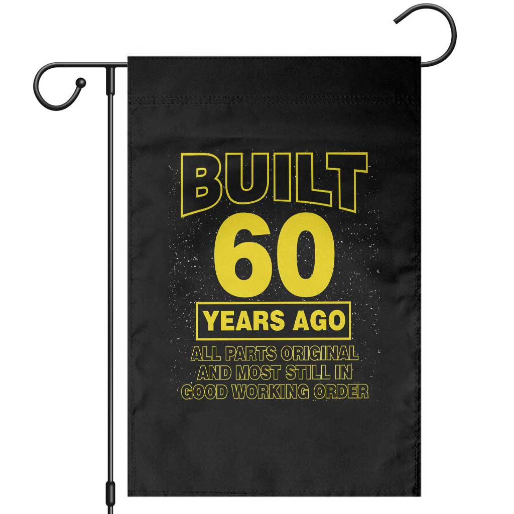 Funny 60th Birthday Garden Flag Galaxy Built 60 Years Ago Parts Original TS10 Black Print Your Wear