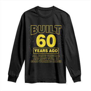 Funny 60th Birthday Long Sleeve Shirt Galaxy Built 60 Years Ago Parts Original TS10 Black Print Your Wear