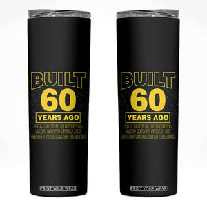 Funny 60th Birthday Skinny Tumbler Galaxy Built 60 Years Ago Parts Original TS10 Black Print Your Wear