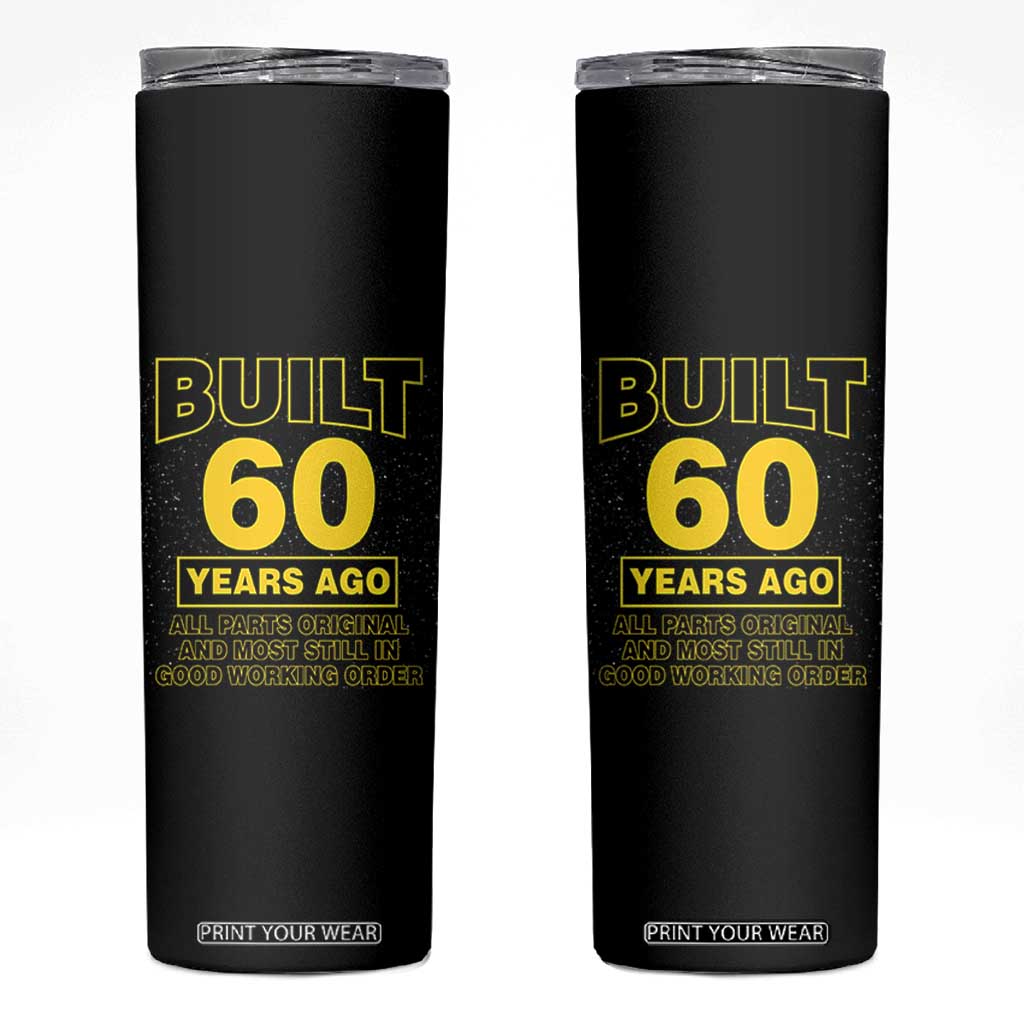 Funny 60th Birthday Skinny Tumbler Galaxy Built 60 Years Ago Parts Original TS10 Black Print Your Wear