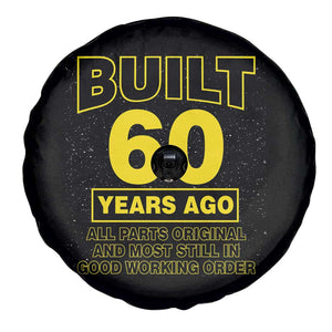Funny 60th Birthday Spare Tire Cover Galaxy Built 60 Years Ago Parts Original TS10 Print Your Wear