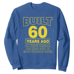 Funny 60th Birthday Sweatshirt Galaxy Built 60 Years Ago Parts Original TS10 Royal Blue Print Your Wear