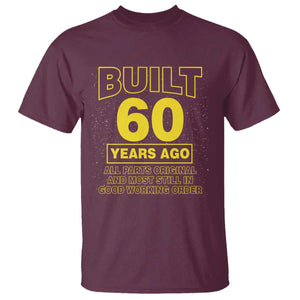 Funny 60th Birthday T Shirt Galaxy Built 60 Years Ago Parts Original TS10 Maroon Print Your Wear