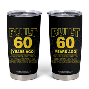 Funny 60th Birthday Tumbler Cup Galaxy Built 60 Years Ago Parts Original TS10 Black Print Your Wear