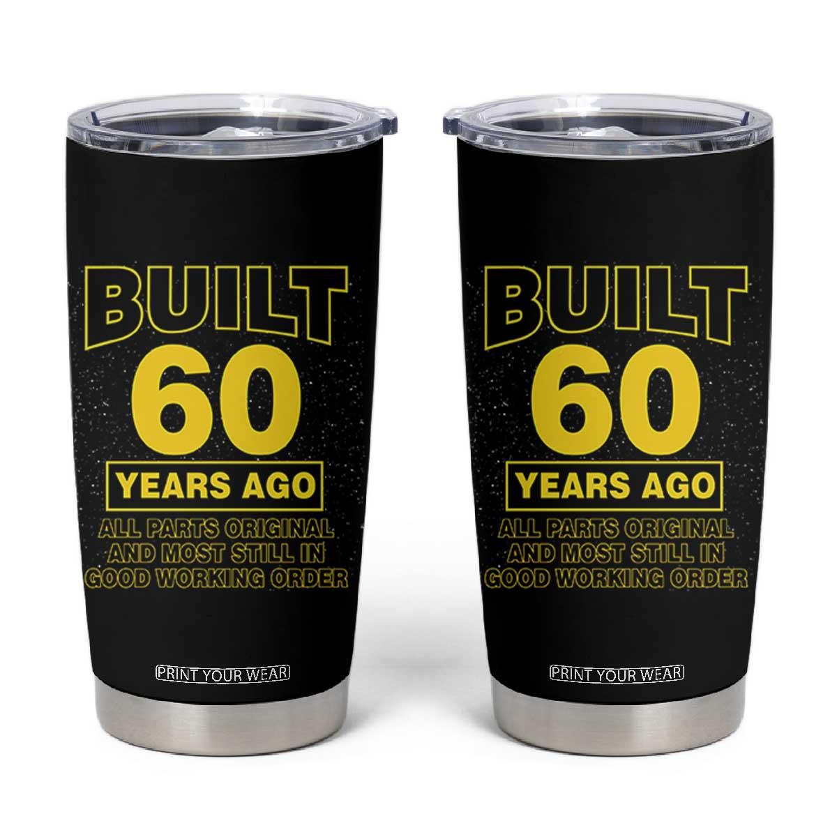 Funny 60th Birthday Tumbler Cup Galaxy Built 60 Years Ago Parts Original TS10 Black Print Your Wear