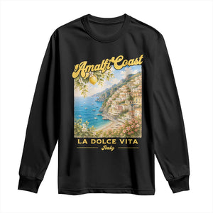 Amalfi Coast La Dolce Vita Italy Long Sleeve Shirt Vintage Summer Amalfi Coast TS10 Black Print Your Wear