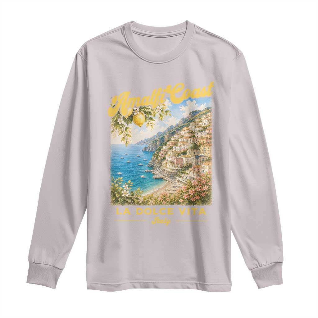Amalfi Coast La Dolce Vita Italy Long Sleeve Shirt Vintage Summer Amalfi Coast TS10 Ice Gray Print Your Wear